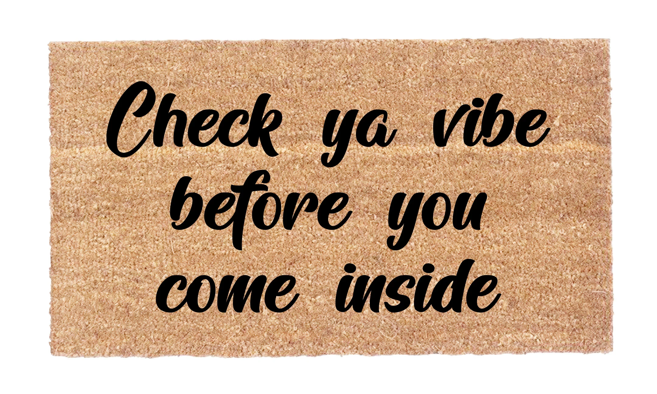 Check Ya Vibe Before You Come Inside