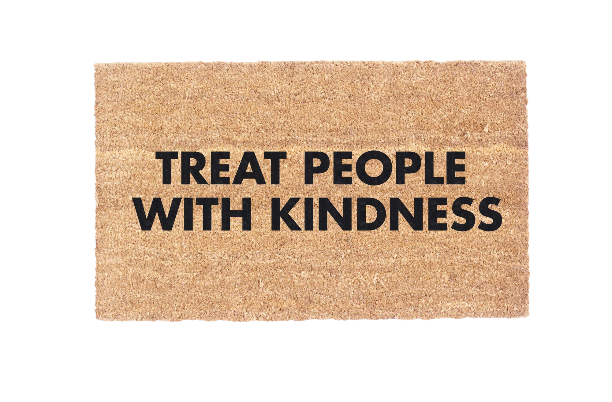 Treat People With Kindess